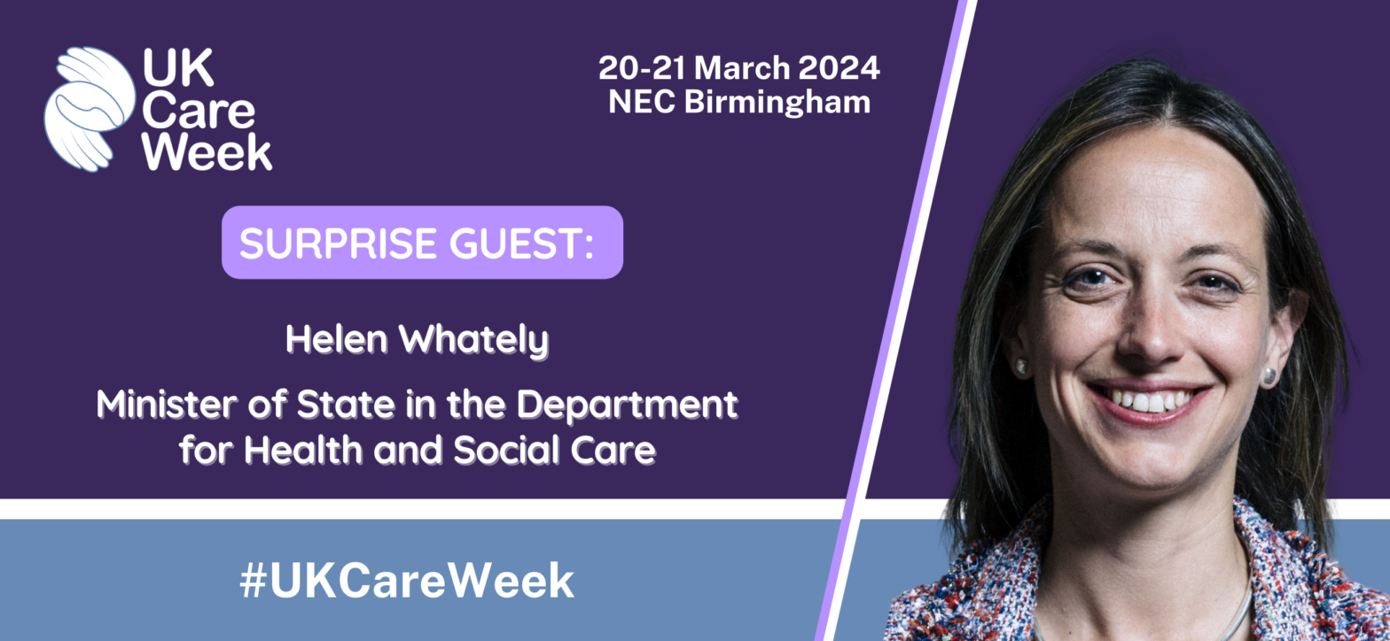 UK Care Week reveals special guest: Helen Whately, Minister of State ...